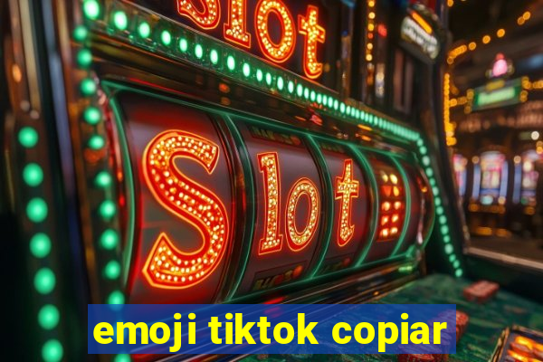 emoji tiktok copiar